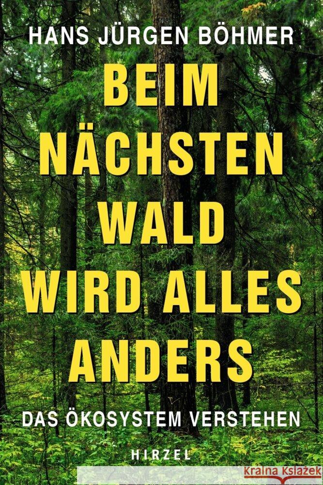 Beim nächsten Wald wird alles anders Böhmer, Hans Jürgen 9783777629223 Hirzel, Stuttgart