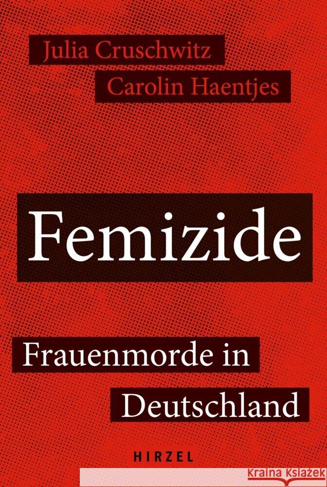 Femizide Cruschwitz, Julia, Haentjes, Carolin 9783777630298 Hirzel, Stuttgart