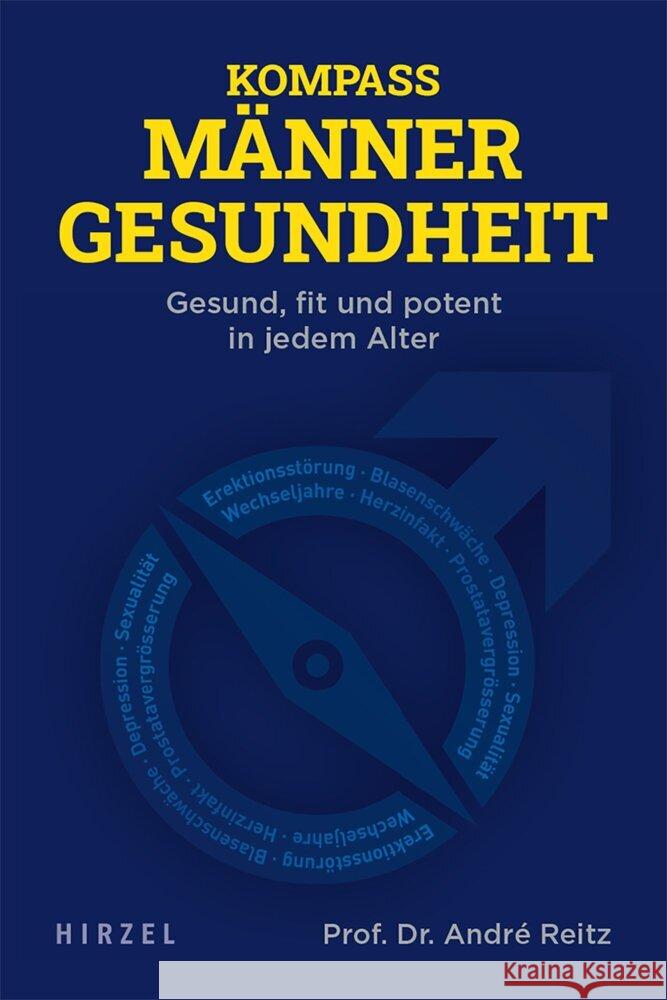 Kompass Mannergesundheit: Gesund, Fit Und Potent in Jedem Alter Andre Reitz 9783777632599 S. Hirzel Verlag