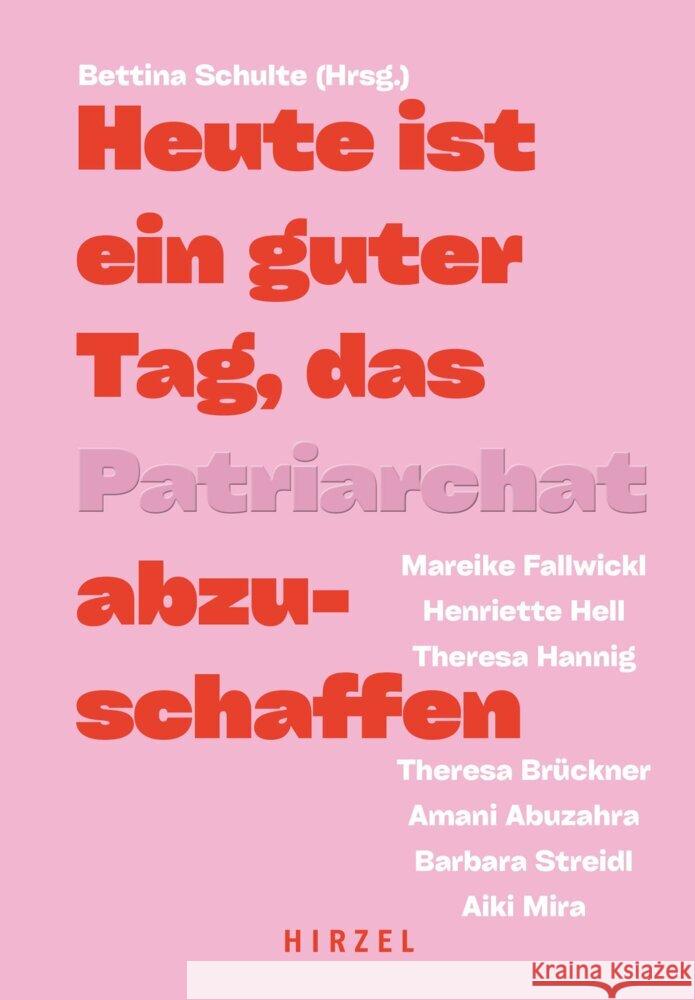 Heute Ist Ein Guter Tag, Das Patriarchat Abzuschaffen Henriette Hell Theresa Hannig Theresa Bruckner 9783777634753 S. Hirzel Verlag