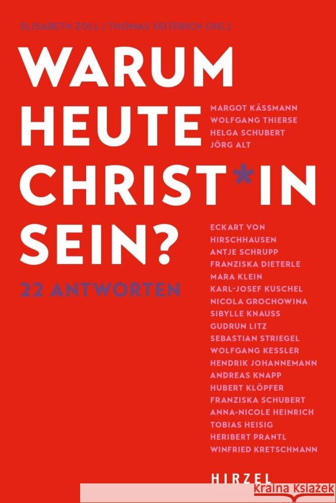 Warum Heute Christ*in Sein?: 22 Antworten Elisabeth Zoll Thomas Seiterich 9783777635767