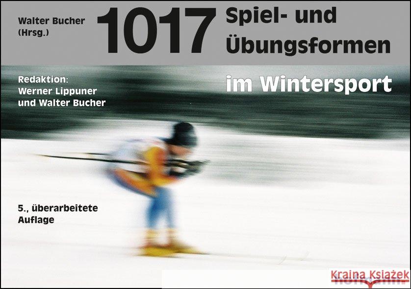 1017 Spiel- und Übungsformen im Wintersport, m. CD-ROM Lippuner, Werner Bucher, Walter  9783778063750 Hofmann, Schorndorf