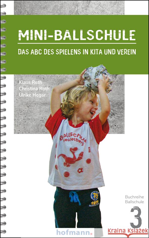 Mini-Ballschule Roth, Klaus, Roth, Christina, Hegar, Ulrike 9783778080306