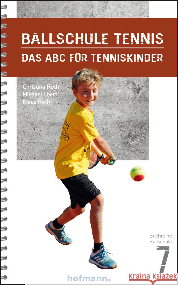 Ballschule Tennis Roth, Christina, Ebert, Michael, Roth, Klaus 9783778080702