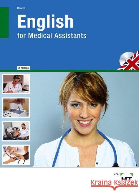 English for Medical Assistants, m. Audio-CD : Kommunikation mit Patienten in der Arztpraxis Verwaltung - Diagnose - Therapie Grimm 9783778217245