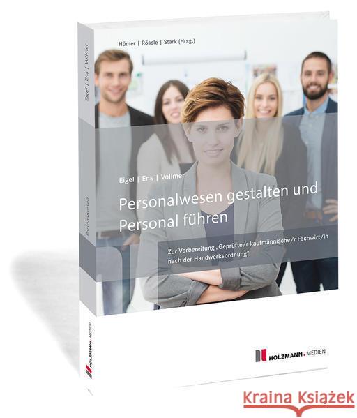 Personalwesen gestalten und Personal führen Eigel, Andrea, Ens, Reinhard, Vollmer, Günther R. 9783778315729 Holzmann Medien, Bad Wörishofen