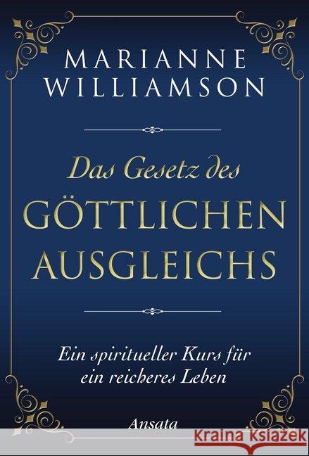 Das Gesetz des göttlichen Ausgleichs : Ein spiritueller Kurs für ein reicheres Leben Williamson, Marianne 9783778774908