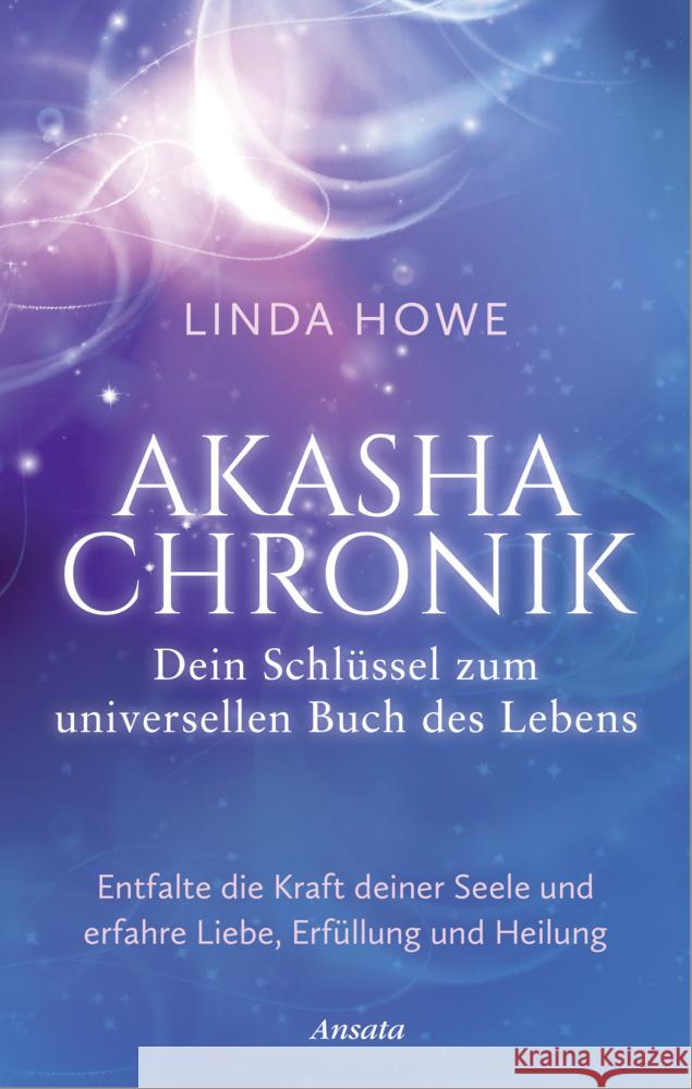 Akasha-Chronik - Dein Schlüssel zum universellen Buch des Lebens Howe, Linda 9783778775882