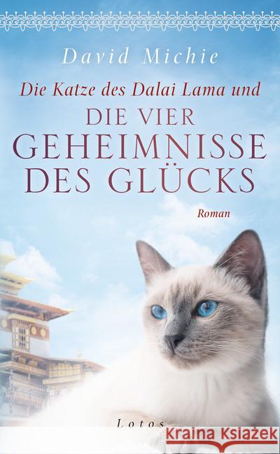 Die Katze des Dalai Lama und die vier Geheimnisse des Glücks Michie, David 9783778782989 Lotos, München