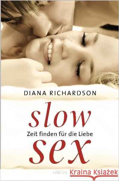 Slow Sex : Zeit finden für die Liebe Richardson, Diana 9783778792308