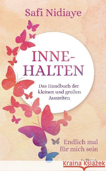 Innehalten : Das Handbuch der kleinen und großen Auszeiten. Endlich mal für mich sein Nidiaye, Safi 9783778792957