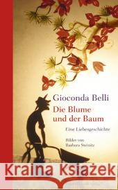 Die Blume und der Baum : Eine Liebesgeschichte Belli, Gioconda Steinitz, Barbara Groß, Sigrid  9783779500698 Hammer