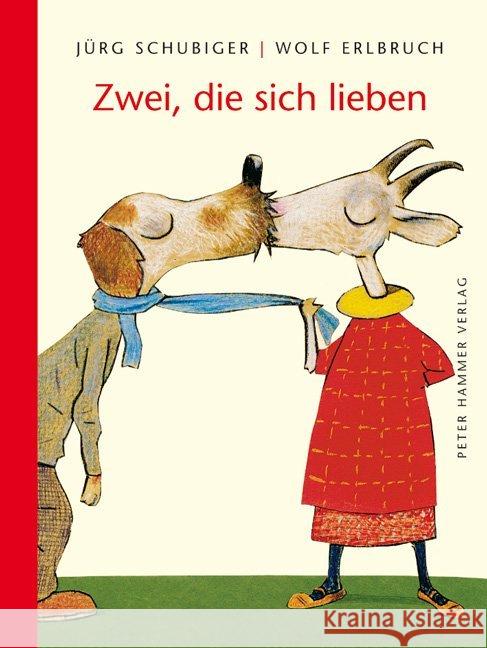 Zwei, die sich lieben Schubiger, Jürg; Erlbruch, Wolf 9783779503712