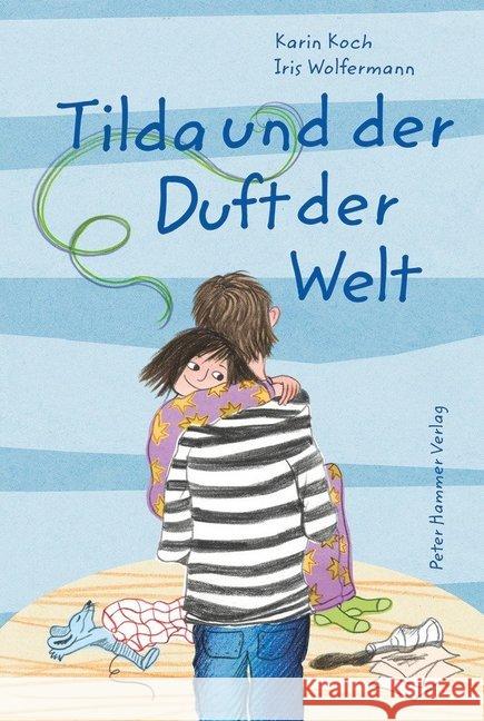 Tilda und der Duft der Welt Koch, Karin; Wolfermann, Iris 9783779505167 Hammer