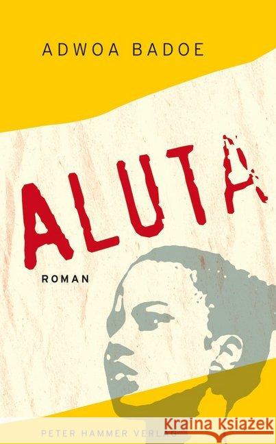 Aluta : Roman Badoe, Adwoa 9783779505877 Peter Hammer Verlag