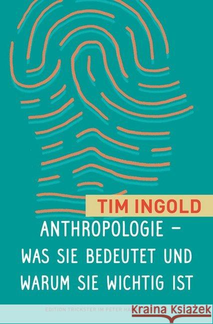 Anthropologie - was sie bedeutet und warum sie wichtig ist Ingold, Tim 9783779506256