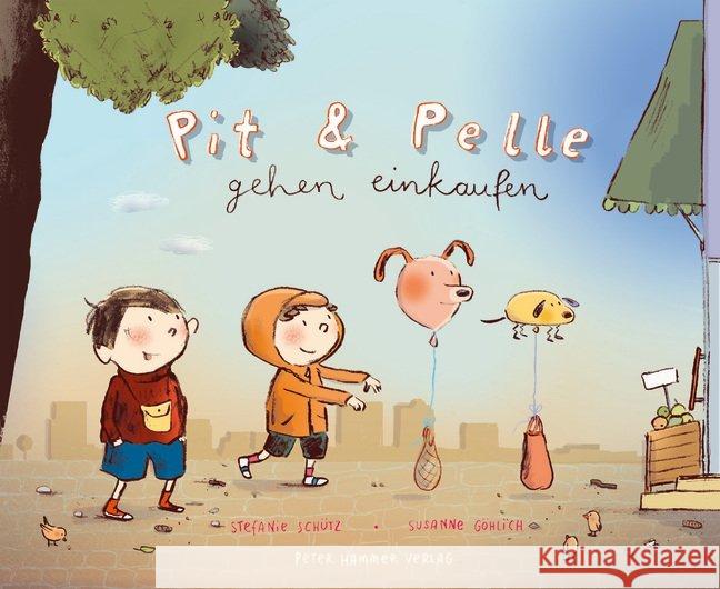Pit und Pelle gehen einkaufen : Bilderbuch Schütz, Stefanie 9783779506317