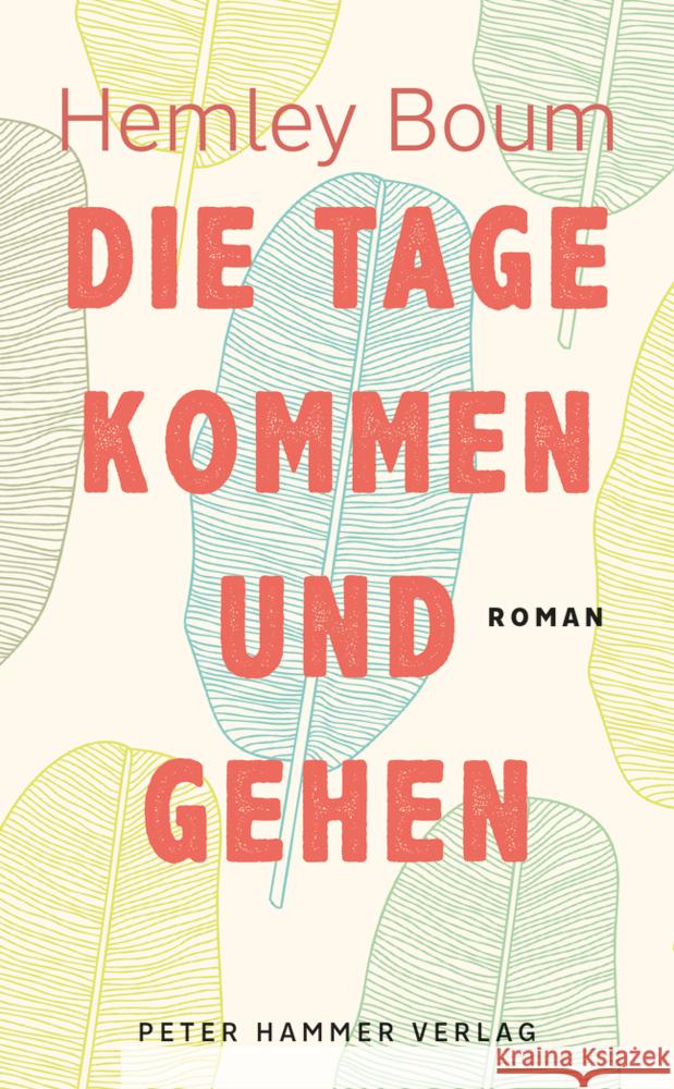 Die Tage kommen und gehen Boum, Hemley 9783779506690 Peter Hammer Verlag