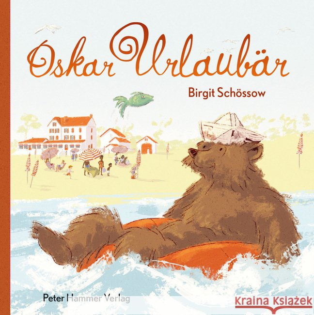 Oskar Urlaubär Schössow, Birgit 9783779506973