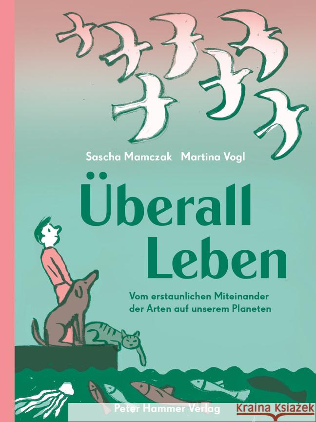 Überall Leben Mamczak, Sascha, Vogl, Martina 9783779507178 Peter Hammer Verlag