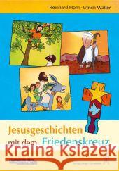 Jesusgeschichten mit dem Friedenskreuz Walter, Ulrich 9783779720942 Kontakte Musikverlag