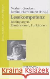 Lesekompetenz : Bedingungen, Dimensionen, Funktionen Groeben, Norbert Hurrelmann, Bettina  9783779913498