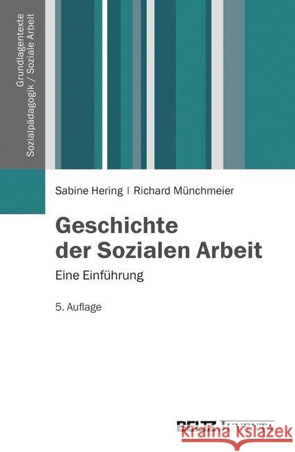 Geschichte der Sozialen Arbeit : Eine Einführung Hering, Sabine; Münchmeier, Richard 9783779914464 Beltz Juventa