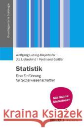 Statistik : Eine Einführung für Sozialwissenschaftler. Mit Online-Materialien Ludwig-Mayerhofer, Wolfgang; Liebeskind, Uta; Geißler, Ferdinand 9783779926139