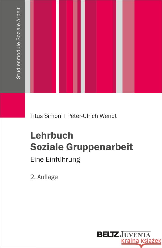 Lehrbuch Soziale Gruppenarbeit Simon, Titus, Wendt, Peter-Ulrich 9783779930983