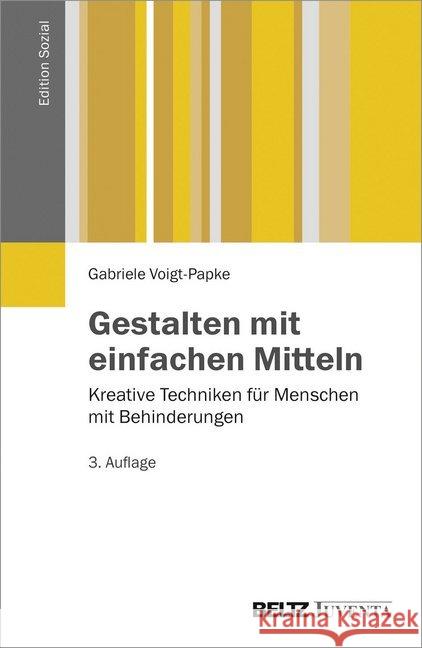 Gestalten mit einfachen Mitteln : Kreative Techniken für Menschen mit Behinderungen Voigt-Papke, Gabriele 9783779931577 Beltz Juventa