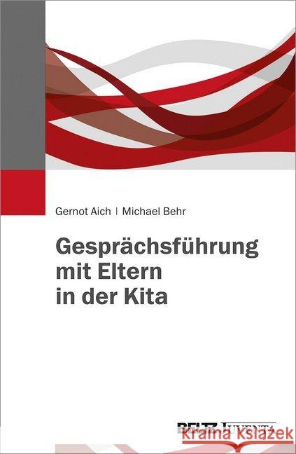 Gesprächsführung mit Eltern in der Kita Aich, Gernot; Behr, Michael 9783779933472 Beltz Juventa