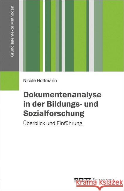 Dokumentenanalyse in der Bildungs- und Sozialforschung : Überblick und Einführung Hoffmann, Nicole 9783779938002 Beltz Juventa