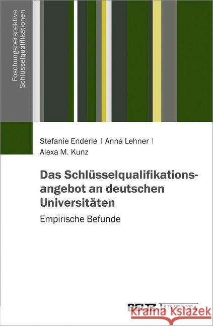 Das Schlüsselqualifikationsangebot an deutschen Universitäten Enderle, Stefanie, Lehner, Anna, Kunz, Alexa M. 9783779938989 Beltz Juventa