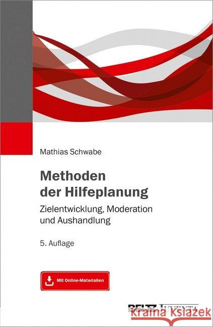 Methoden der Hilfeplanung : Zielentwicklung, Moderation und Aushandlung. Mit Online-Materialien Schwabe, Mathias 9783779960065