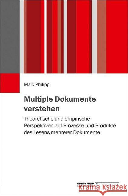 Multiple Dokumente verstehen : Theoretische und empirische Perspektiven auf Prozesse und Produkte des Lesens mehrerer Dokumente Philipp, Maik 9783779960171 Beltz Juventa