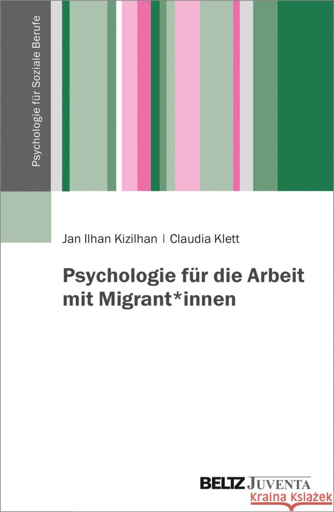 Psychologie für die Arbeit mit Migrant*innen Kizilhan, Jan Ilhan, Klett, Claudia 9783779961376 Beltz Juventa