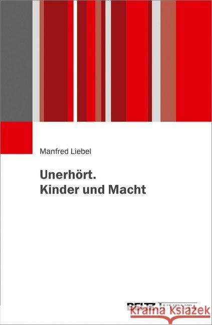 Unerhört. Kinder und Macht Liebel, Manfred 9783779961529 Beltz Juventa