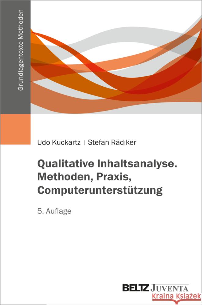 Qualitative Inhaltsanalyse. Methoden, Praxis, Computerunterstützung Kuckartz, Udo, Rädiker, Stefan 9783779962311