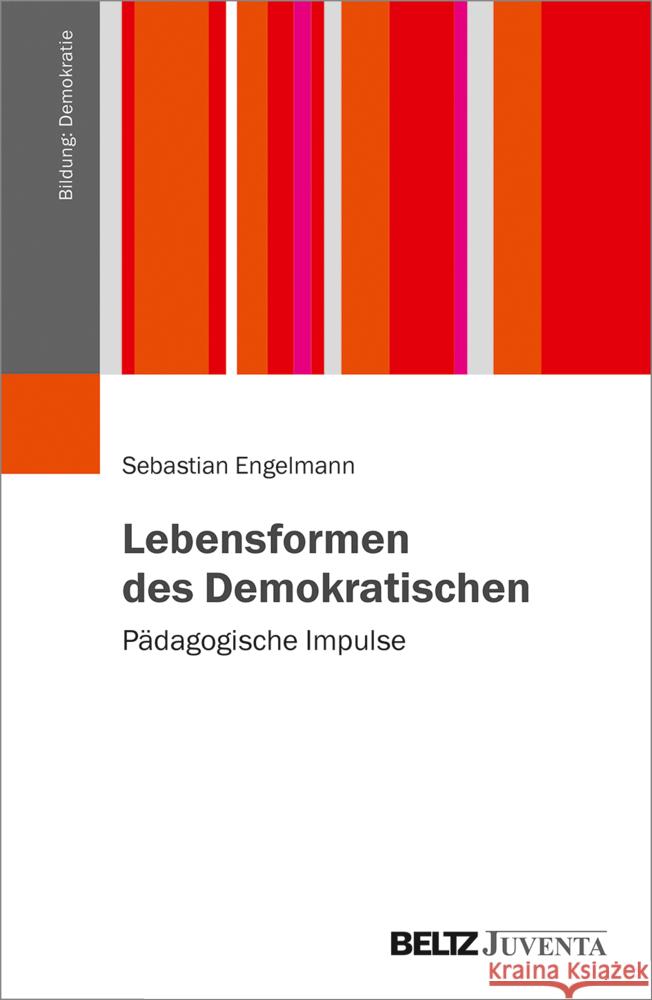 Lebensformen des Demokratischen Engelmann, Sebastian 9783779963677 Beltz Juventa