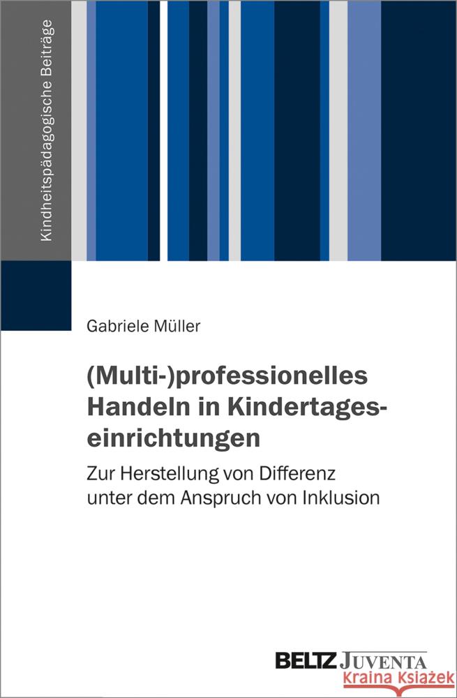 (Multi-)professionelles Handeln in Kindertageseinrichtungen Müller, Gabriele 9783779965350