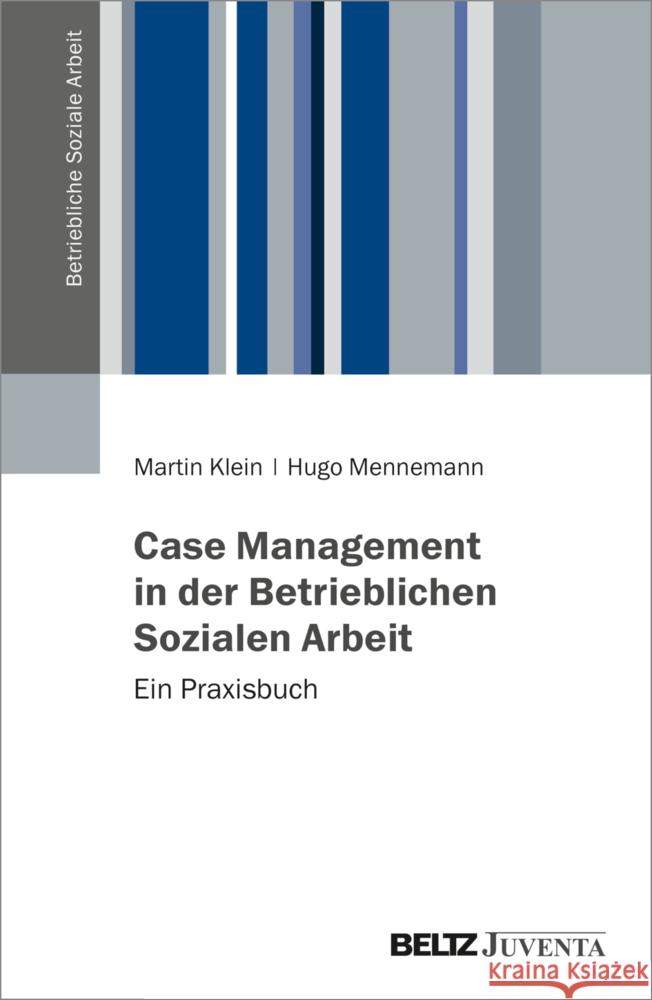 Case Management in der Betrieblichen Sozialen Arbeit Klein, Martin, Mennemann, Hugo 9783779966326 Beltz Juventa