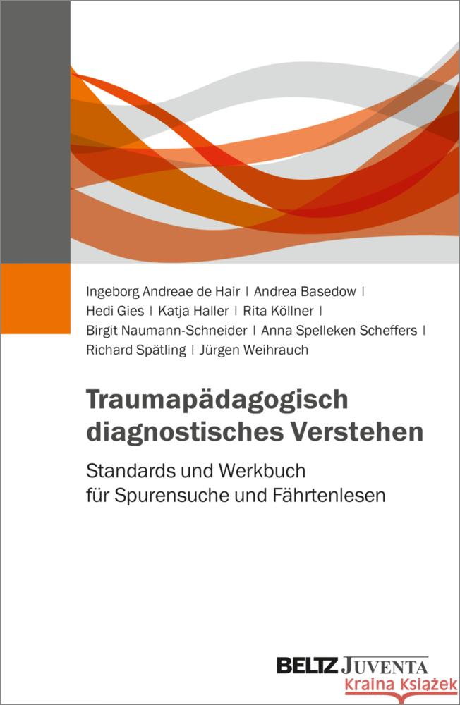 Traumapädagogisch diagnostisches Verstehen Andreae de Hair, Ingeborg, Basedow, Andrea, Gies, Hedi 9783779966869