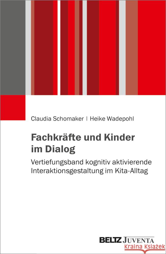 Fachkräfte und Kinder im Dialog Schomaker, Claudia, Wadepohl, Heike 9783779968313 Beltz Juventa