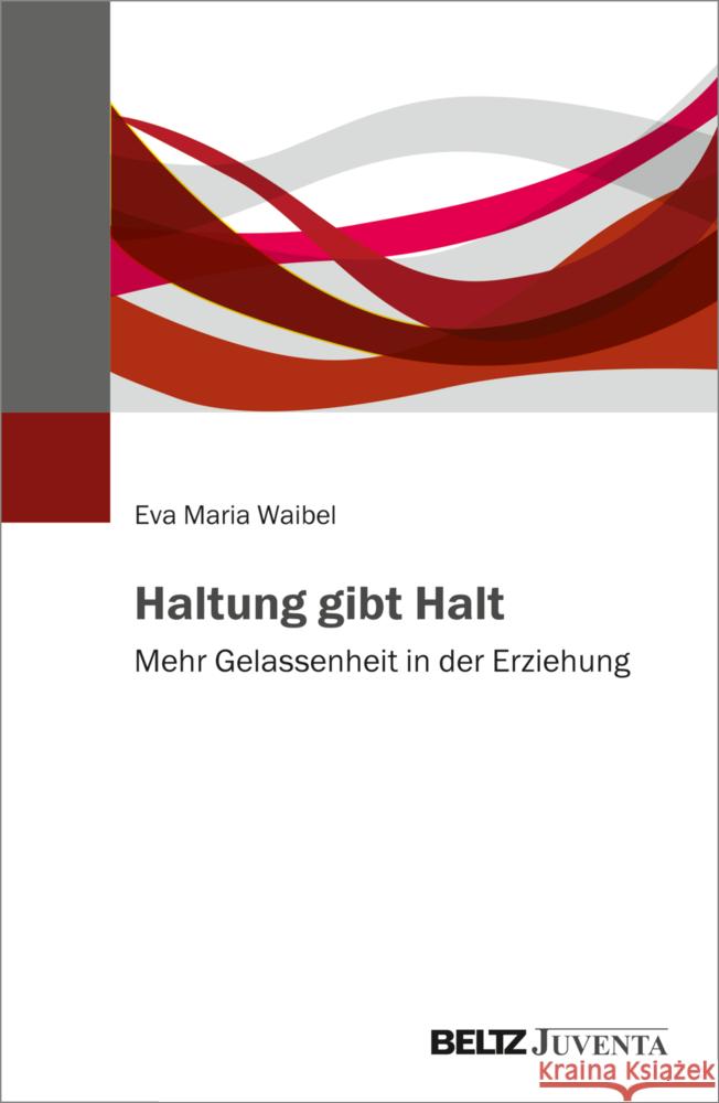Haltung gibt Halt Waibel, Eva Maria 9783779970187 Beltz Juventa