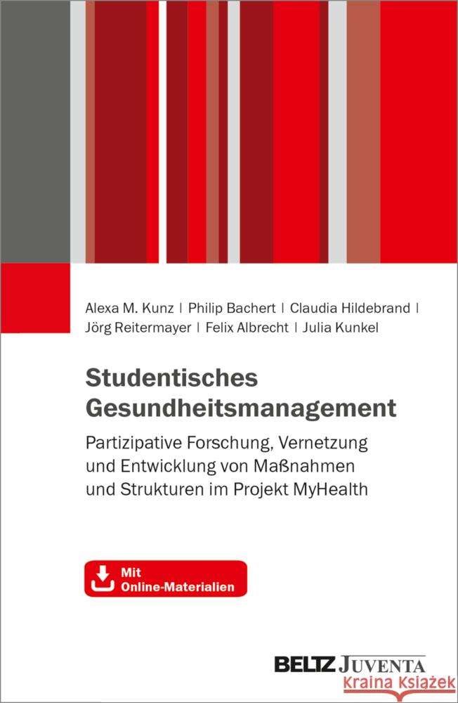 Studentisches Gesundheitsmanagement Kunz, Alexa M., Bachert, Philip, Hildebrand, Claudia 9783779971726 Beltz Juventa