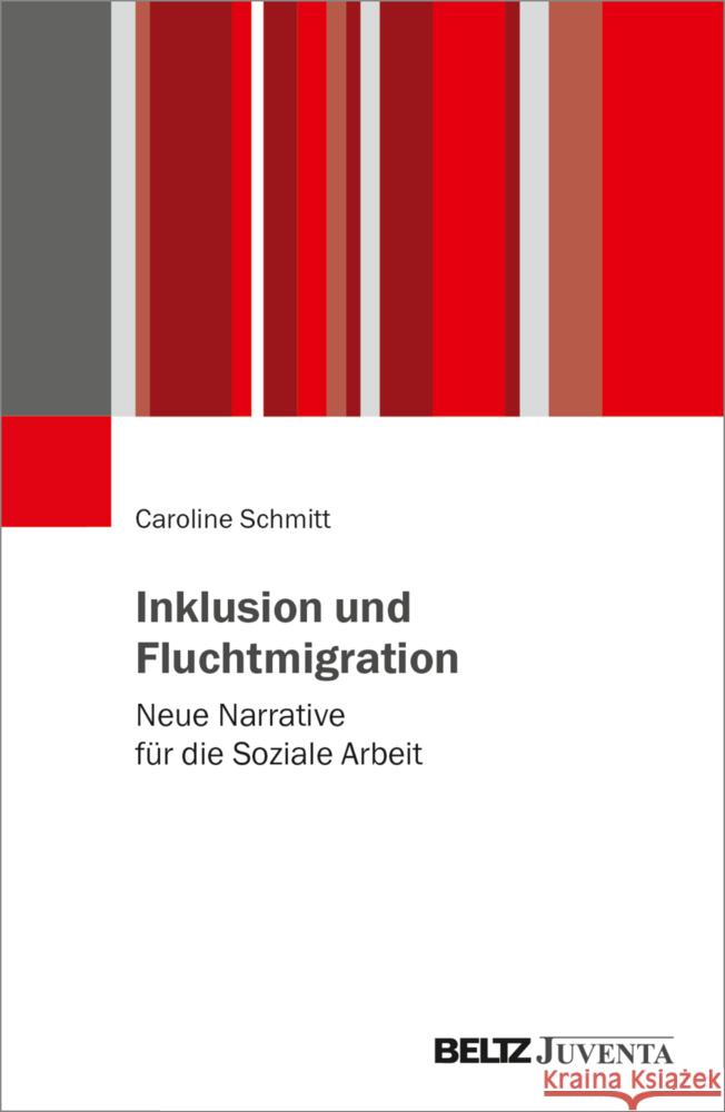 Inklusion und Fluchtmigration Schmitt, Caroline 9783779974345