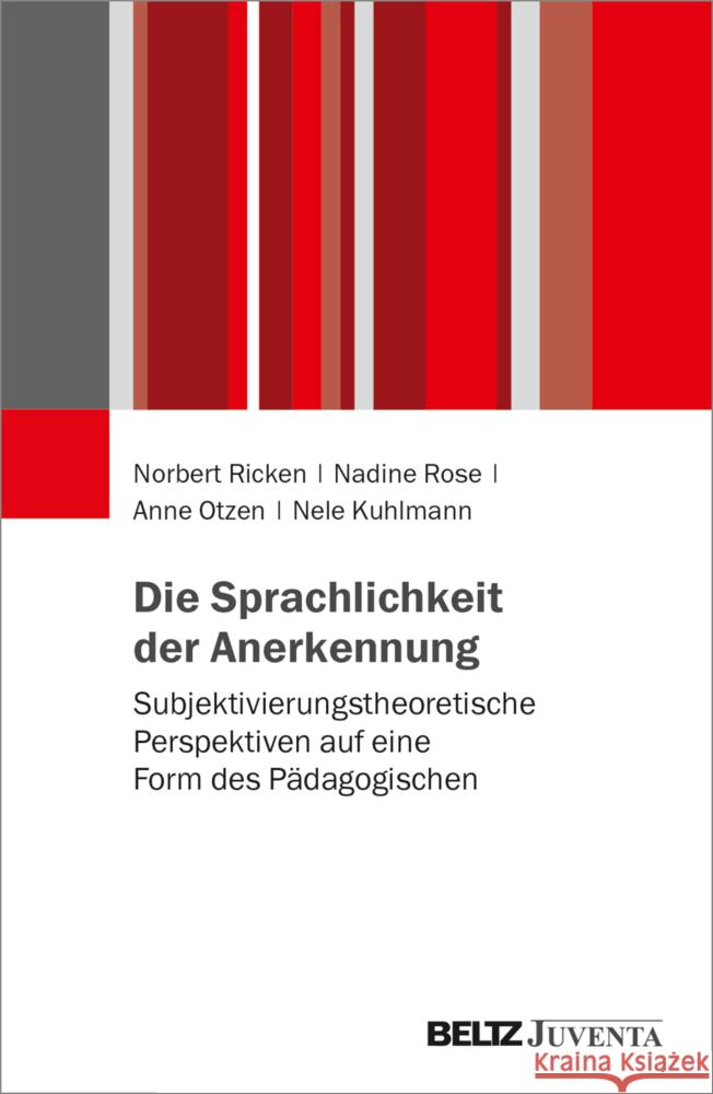 Die Sprachlichkeit der Anerkennung Ricken, Norbert, Rose, Nadine, Otzen, Anne 9783779975625