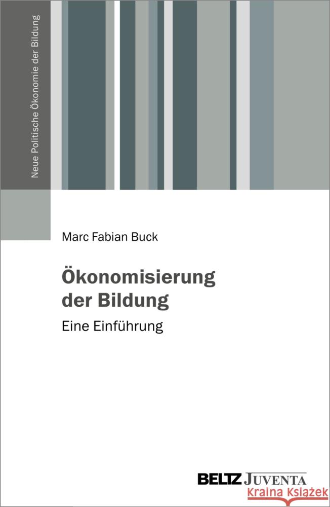 Ökonomisierung der Bildung Buck, Marc Fabian 9783779977926