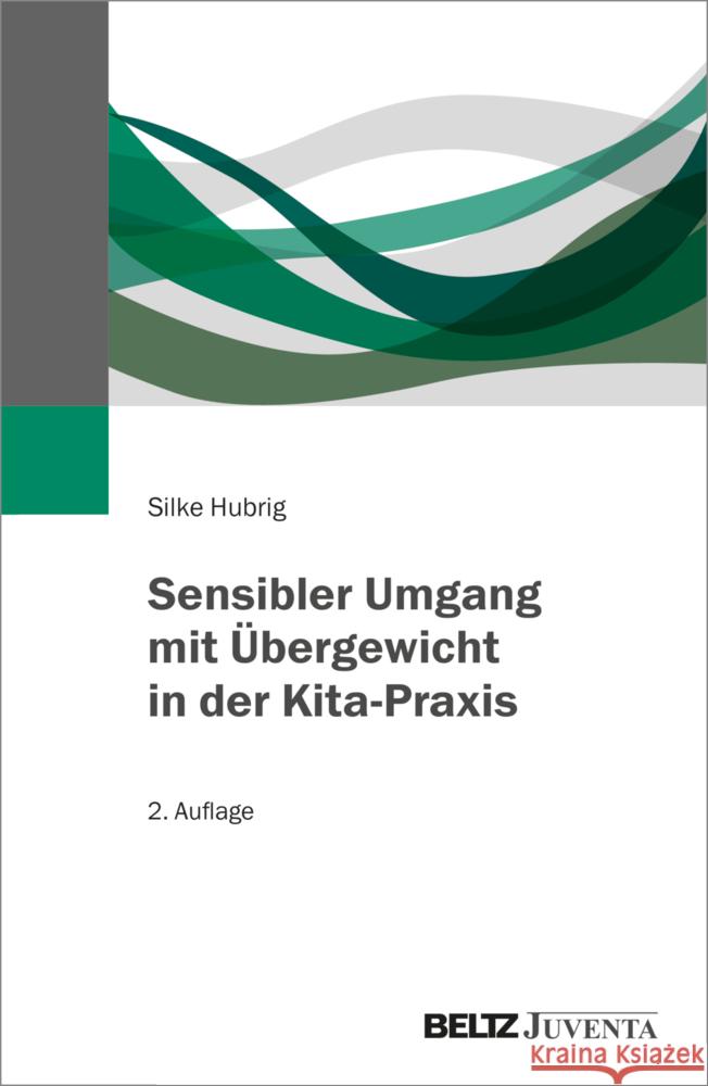 Sensibler Umgang mit Übergewicht in der Kita-Praxis Hubrig, Silke 9783779982371 Beltz Juventa