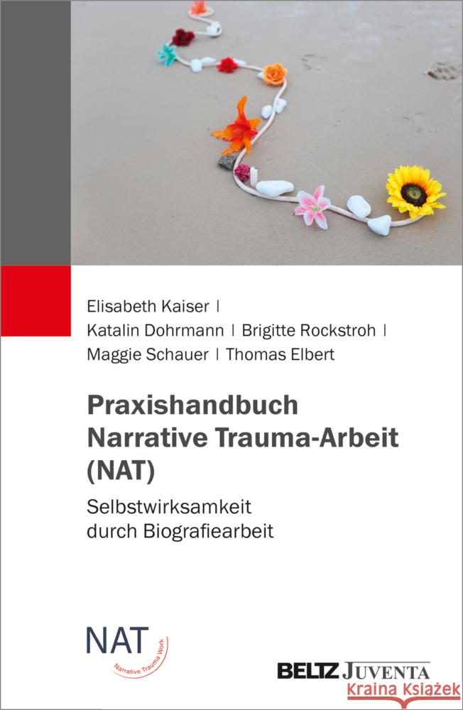 Praxishandbuch Narrative Trauma-Arbeit (NAT) Kaiser, Elisabeth, Dohrmann, Katalin, Rockstroh, Brigitte 9783779985648